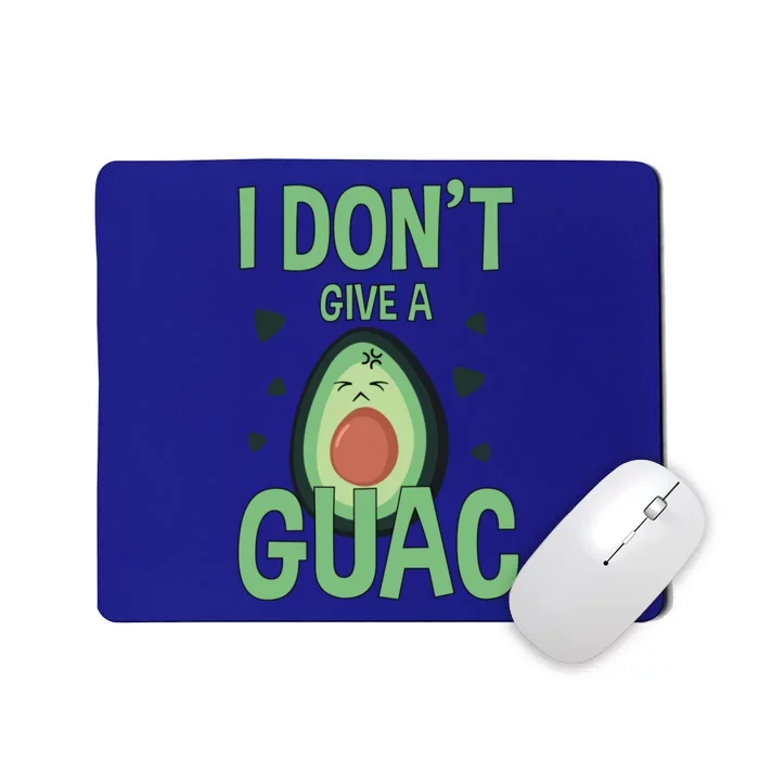 Funny I Don't Give A Guac Avocado Gift Tee Love Guac Great Gift Mousepad