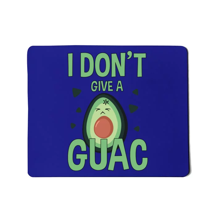 Funny I Don't Give A Guac Avocado Gift Tee Love Guac Great Gift Mousepad