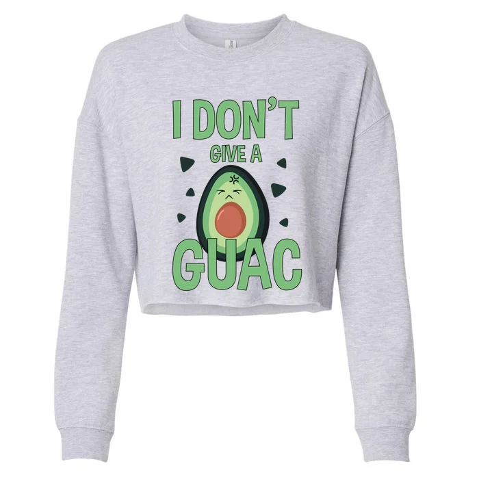 Funny I Don't Give A Guac Avocado Gift Tee Love Guac Great Gift Cropped Pullover Crew