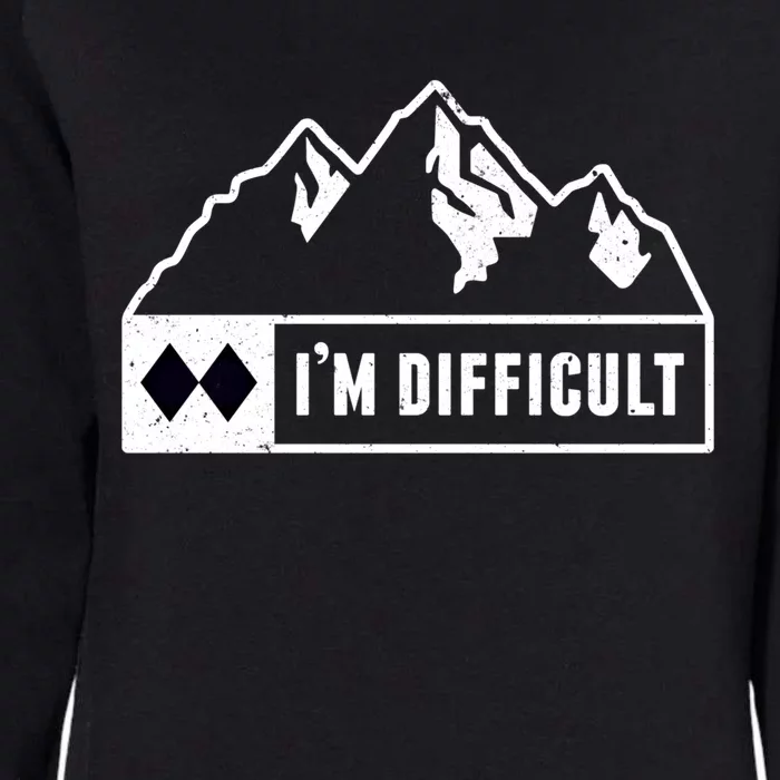 Funny Im Difficult Snowboard Ski Run Circle Mountain Sign Funny Gift Womens California Wash Sweatshirt