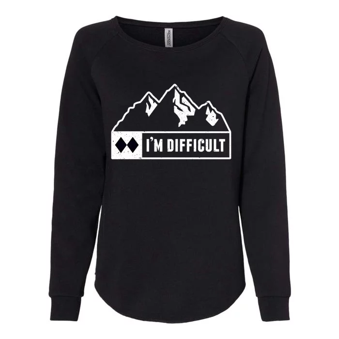 Funny Im Difficult Snowboard Ski Run Circle Mountain Sign Funny Gift Womens California Wash Sweatshirt