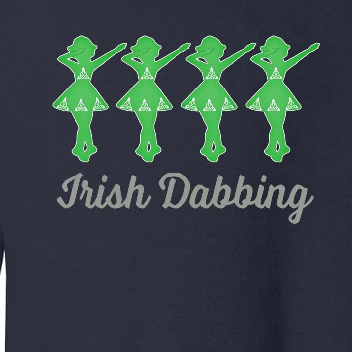 Funny Irish Dabbing Feis Irish Dance Best Gift Cute Gift Toddler Sweatshirt