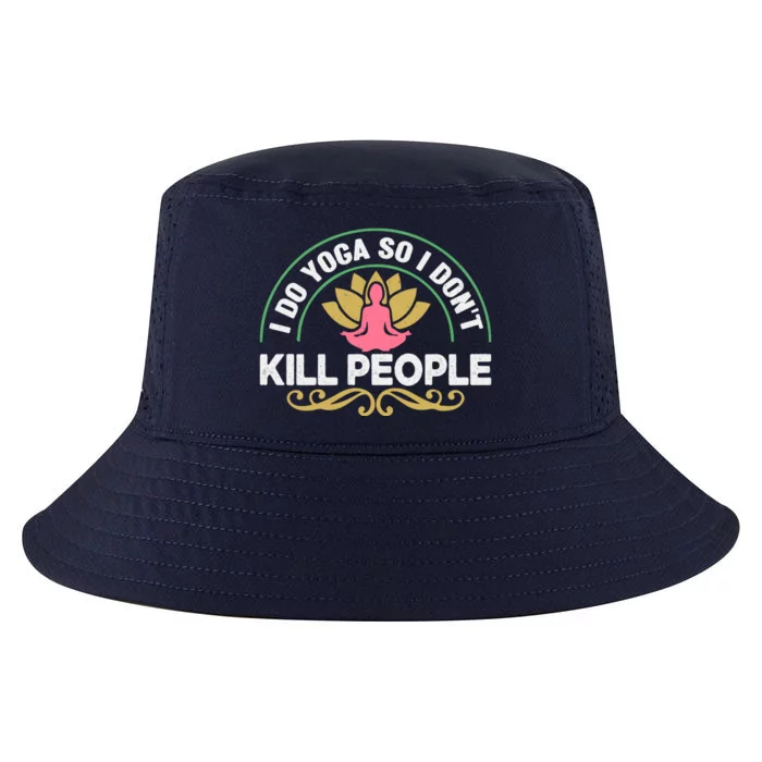 Funny I Do Yoga So I Don't Kill People Cool Comfort Performance Bucket Hat