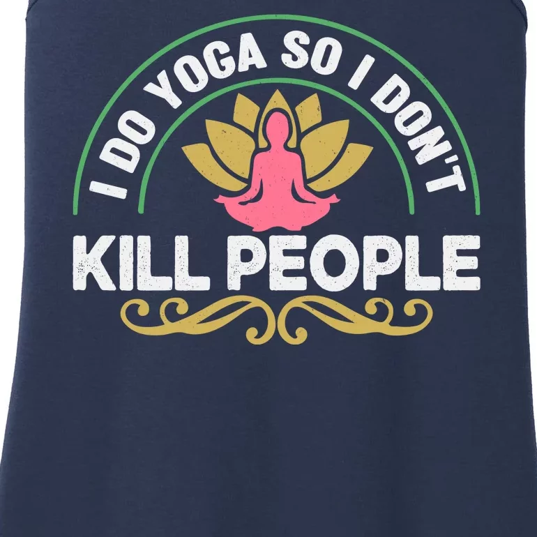 Funny I Do Yoga So I Don't Kill People Ladies Essential Tank