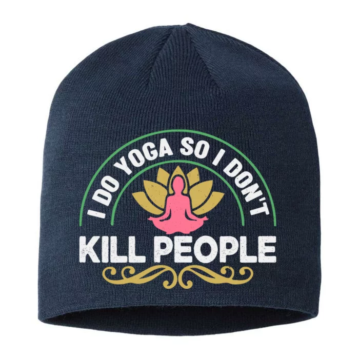 Funny I Do Yoga So I Don't Kill People 8 1/2in Sustainable Knit Beanie