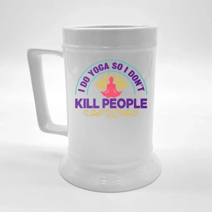 Funny I Do Yoga So I Don't Kill People Front & Back Beer Stein