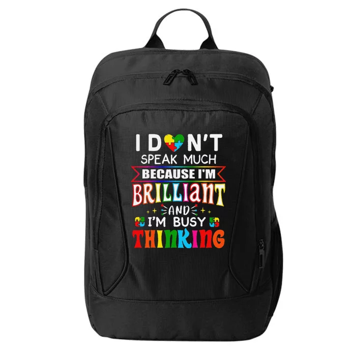 Funny I Dont Speak Much Brilliant Autism Autistic Gift City Backpack