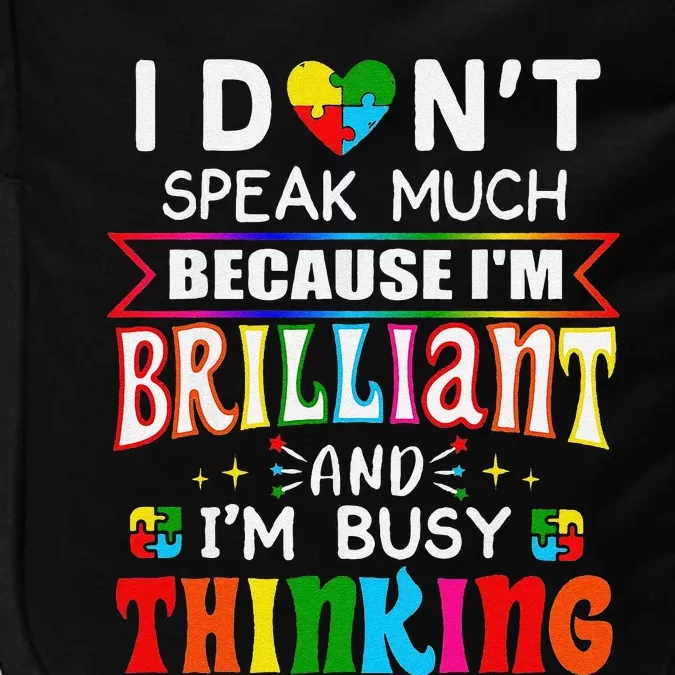 Funny I Dont Speak Much Brilliant Autism Autistic Gift Impact Tech Backpack