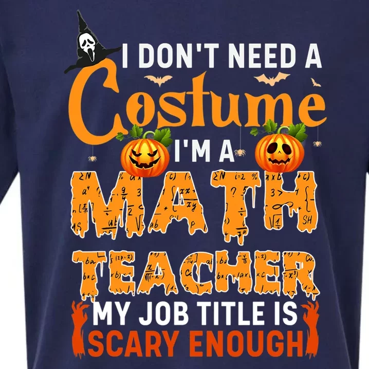 Funny I Don't Need A Costume I'm A Math Teacher Halloween Sueded Cloud Jersey T-Shirt