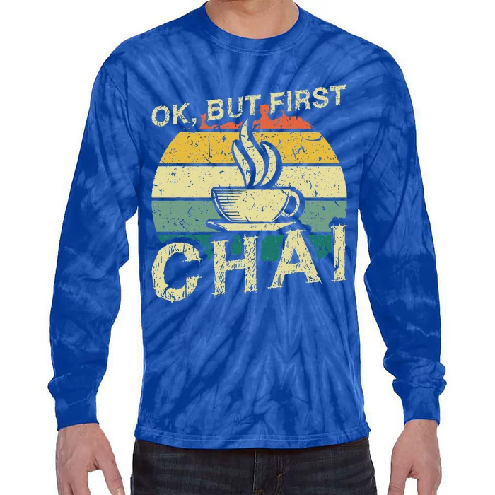 Funny Indian Desi Chai Lover Ok But First Chai Tie-Dye Long Sleeve Shirt