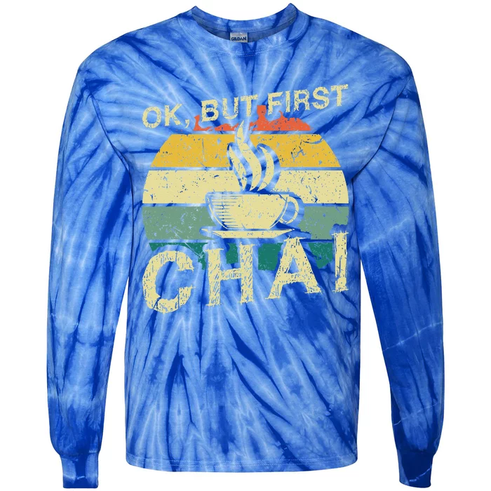 Funny Indian Desi Chai Lover Ok But First Chai Tie-Dye Long Sleeve Shirt