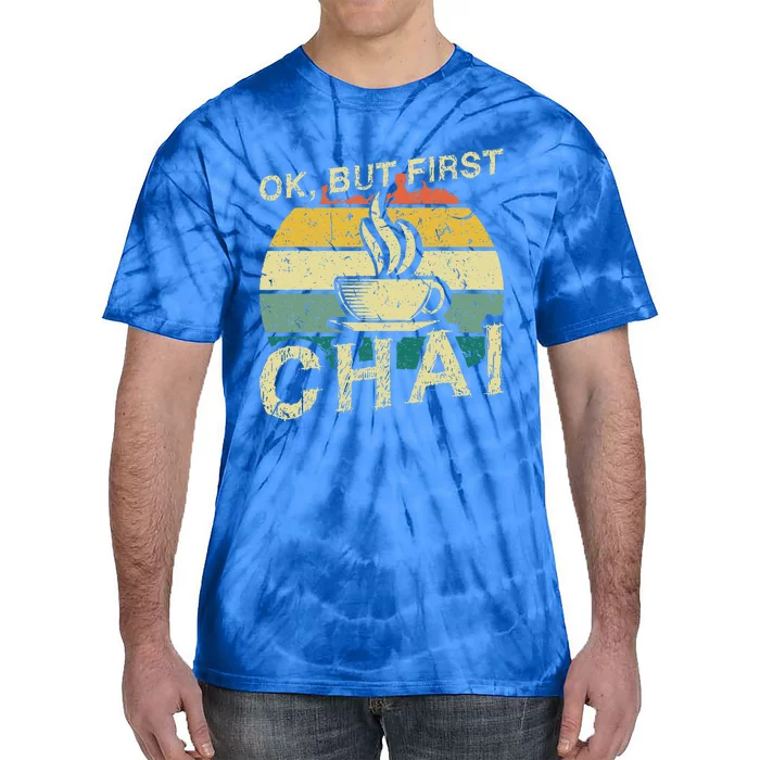 Funny Indian Desi Chai Lover Ok But First Chai Tie-Dye T-Shirt