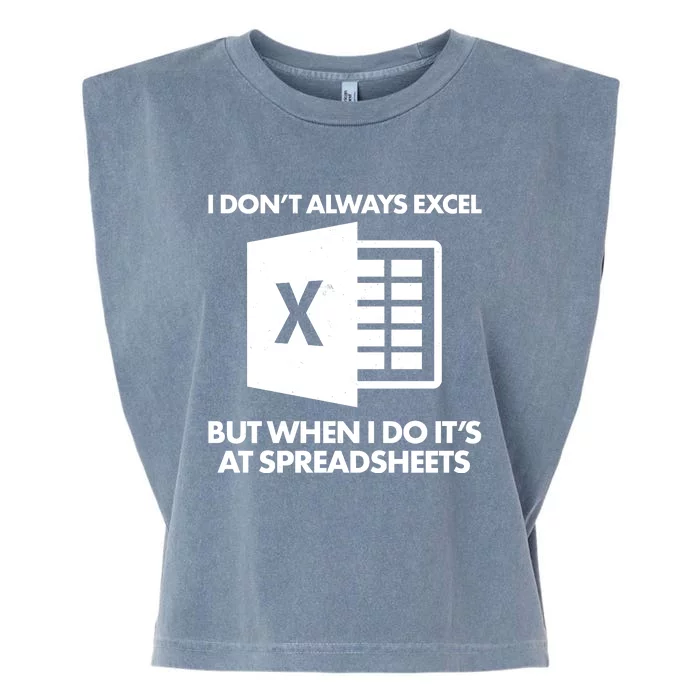 Funny I Don't Always Excel But When I Do It's At Spreadsheets Garment-Dyed Women's Muscle Tee