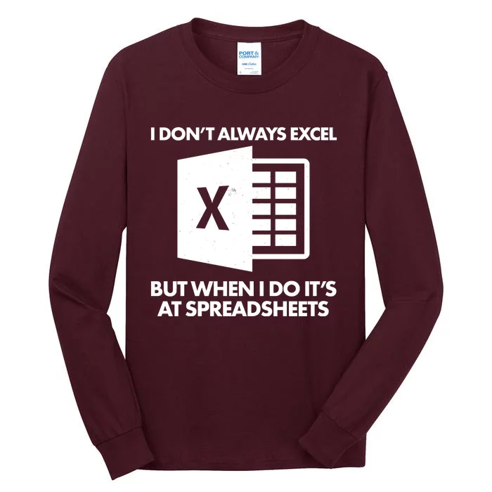 Funny I Don't Always Excel But When I Do It's At Spreadsheets Tall Long Sleeve T-Shirt