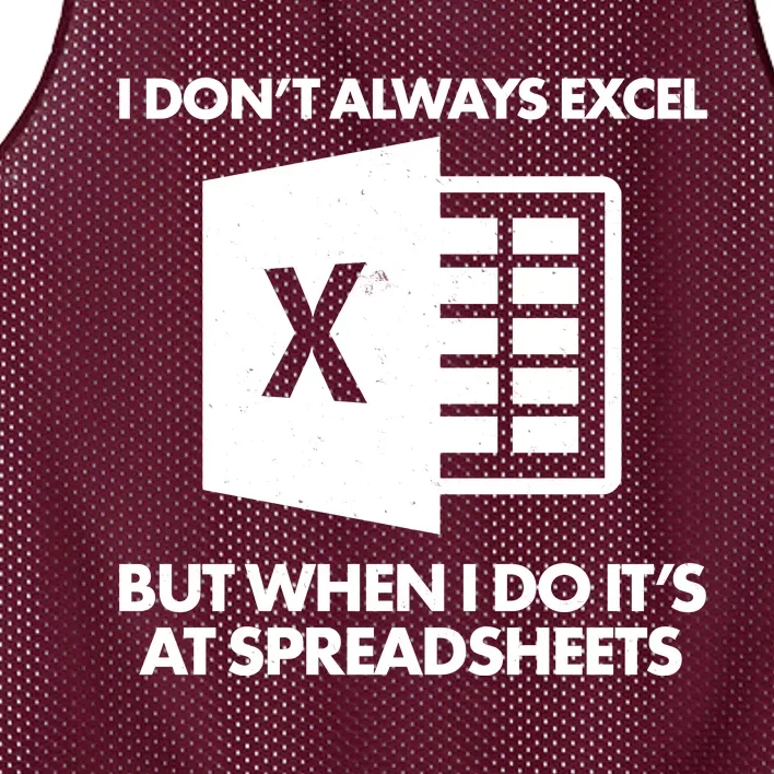 Funny I Don't Always Excel But When I Do It's At Spreadsheets Mesh Reversible Basketball Jersey Tank