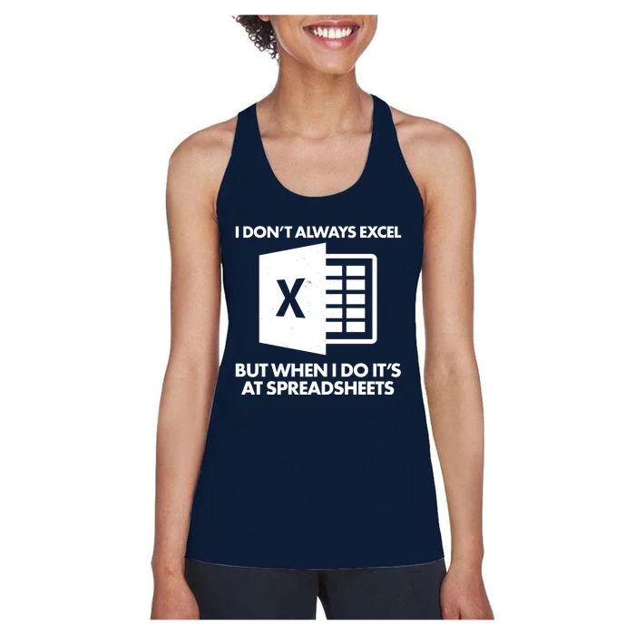 Funny I Don't Always Excel But When I Do It's At Spreadsheets Women's Racerback Tank