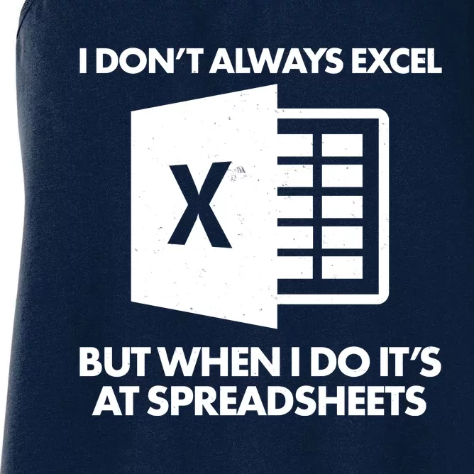 Funny I Don't Always Excel But When I Do It's At Spreadsheets Women's Racerback Tank