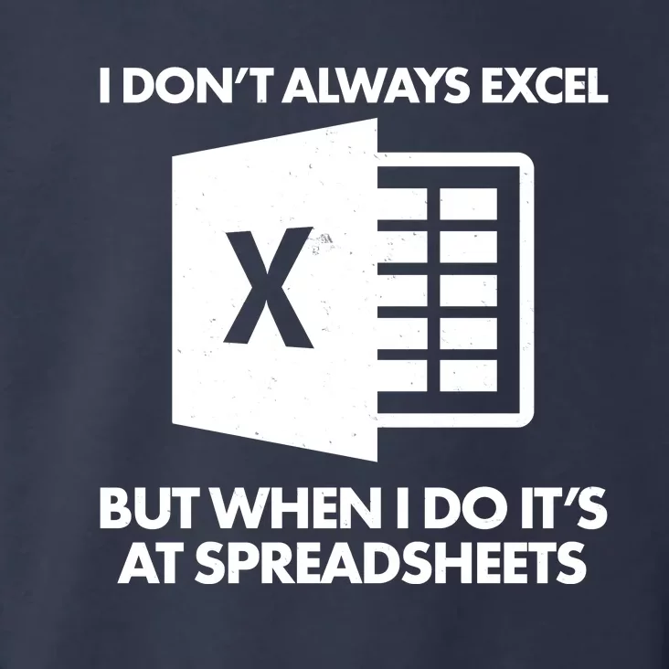 Funny I Don't Always Excel But When I Do It's At Spreadsheets Toddler Hoodie