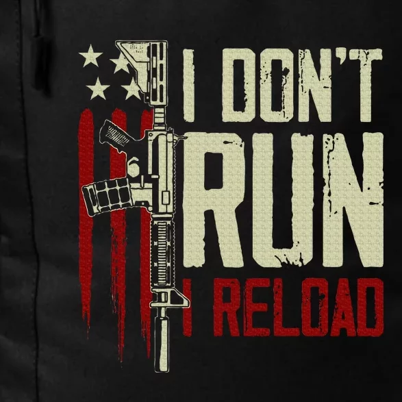 Funny I DonT Run I Reload Gun Rights American Flag Patriots Daily Commute Backpack