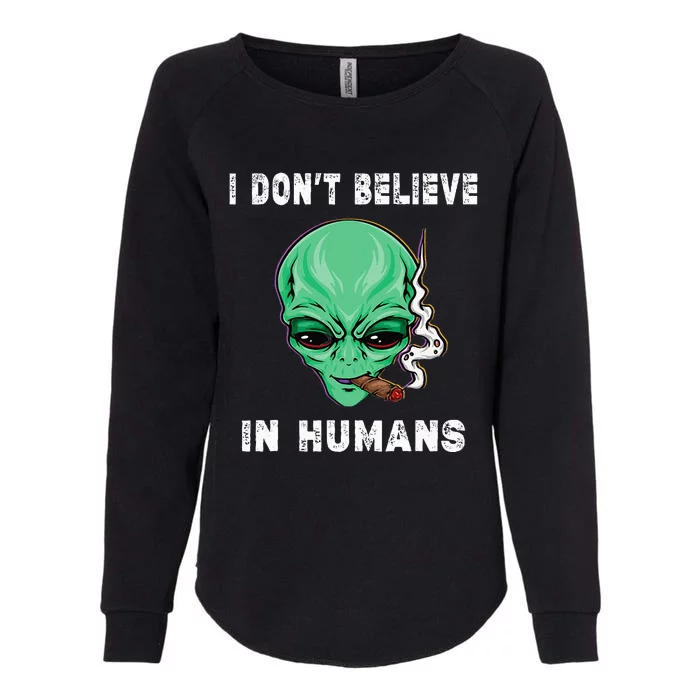 Funny I Dont Believe In Humans Sarcasm Funny Womens California Wash Sweatshirt