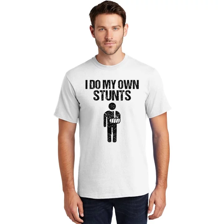 Funny I Do My Own Stunts Broken Arm Get Well Gift For Kids Tall T-Shirt