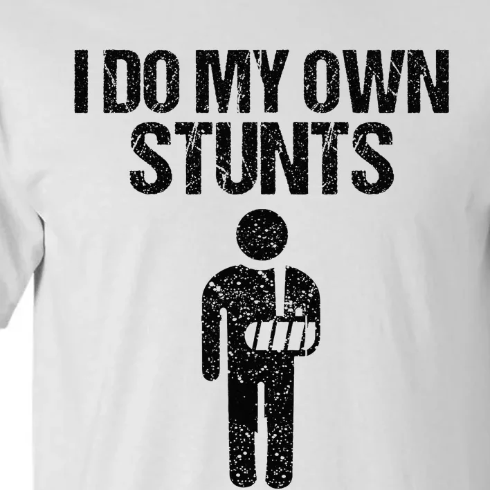 Funny I Do My Own Stunts Broken Arm Get Well Gift For Kids Tall T-Shirt