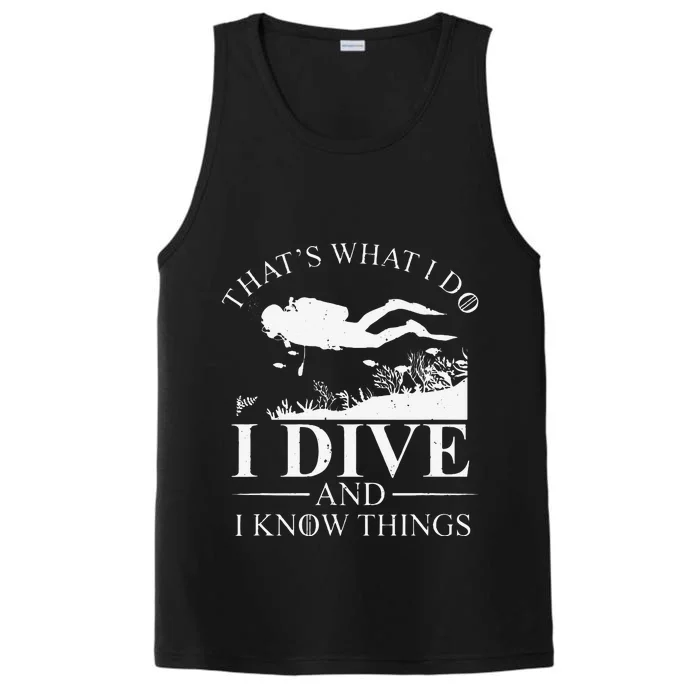 Funny I Dive And I Know Things Scuba Diver Gift Scuba Diving Performance Tank