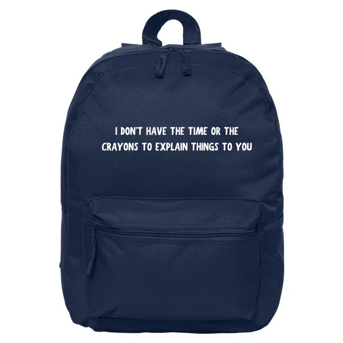 Funny I Dont Have The Time Or The Crayons To Explain Things To You Desing 16 in Basic Backpack