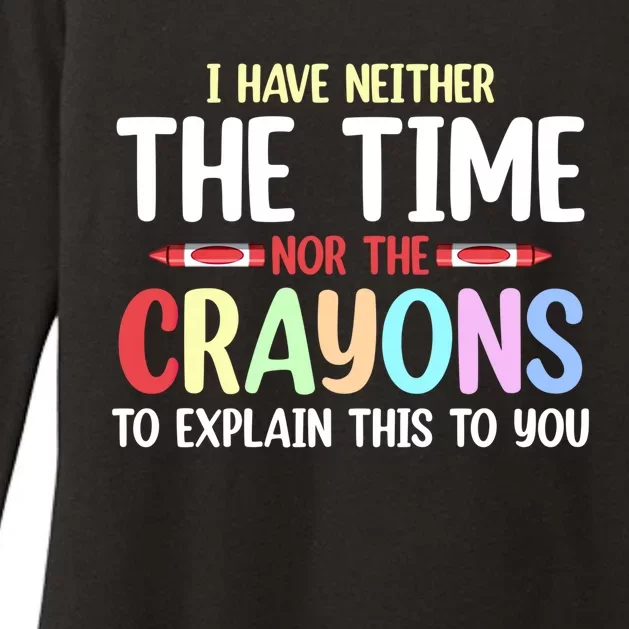 Funny I Don't Have The Time Or The Crayons To Explain This Gift Womens CVC Long Sleeve Shirt