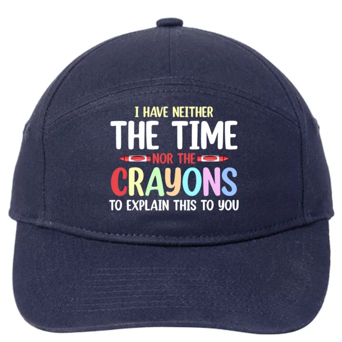 Funny I Don't Have The Time Or The Crayons To Explain This Gift 7-Panel Snapback Hat