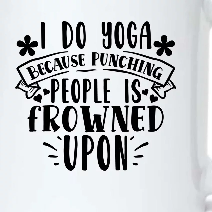 Funny I Do Yoga Because Punching People Is Frowned Upon Gift Black Color Changing Mug