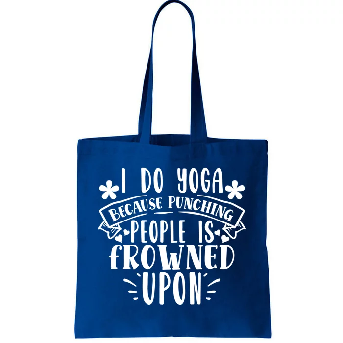 Funny I Do Yoga Because Punching People Is Frowned Upon Gift Tote Bag