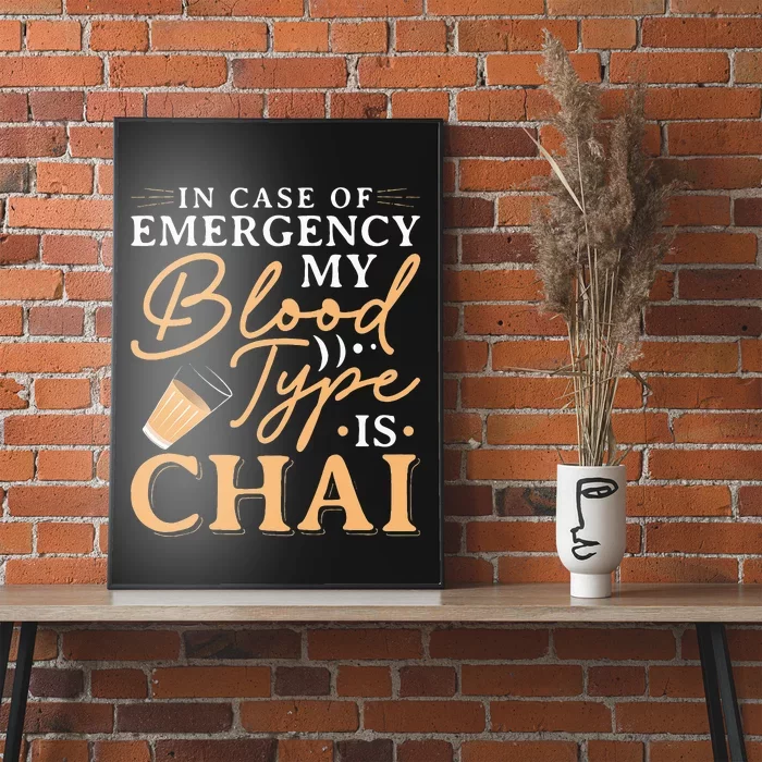 Funny Indian Desi Chai Cup Snob My Blood Type is Chai Poster