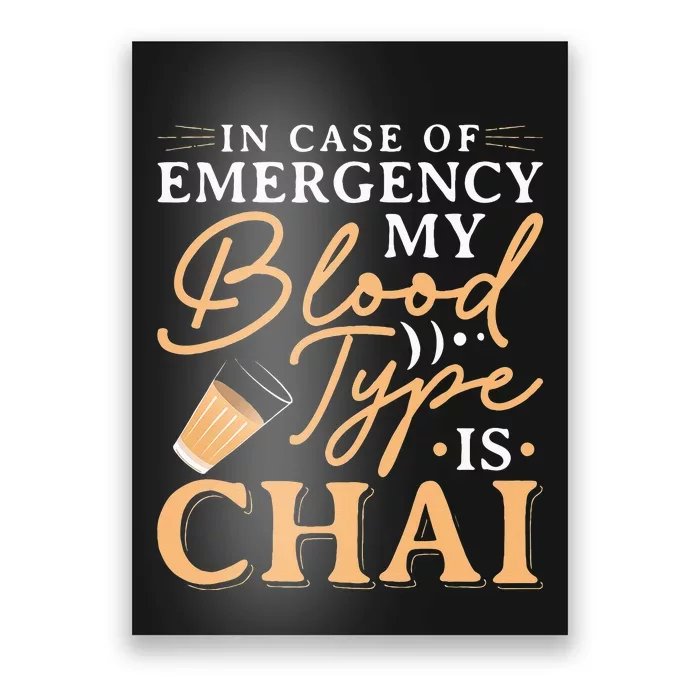 Funny Indian Desi Chai Cup Snob My Blood Type is Chai Poster