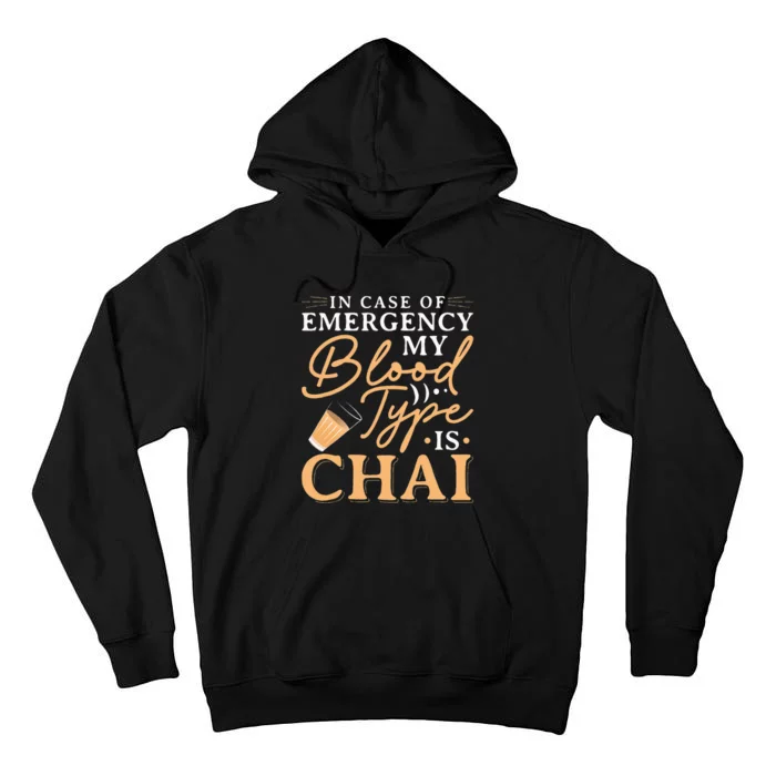 Funny Indian Desi Chai Cup Snob My Blood Type is Chai Tall Hoodie