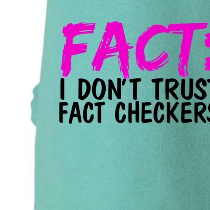 Fact I Don Trust Fact Checkers Funny Gift Doggie 3-End Fleece Hoodie