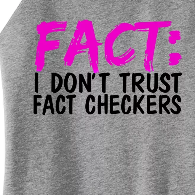 Fact I Don Trust Fact Checkers Funny Gift Women’s Perfect Tri Rocker Tank