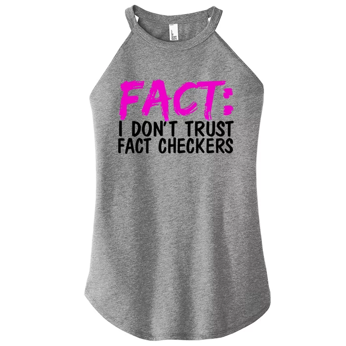 Fact I Don Trust Fact Checkers Funny Gift Women’s Perfect Tri Rocker Tank