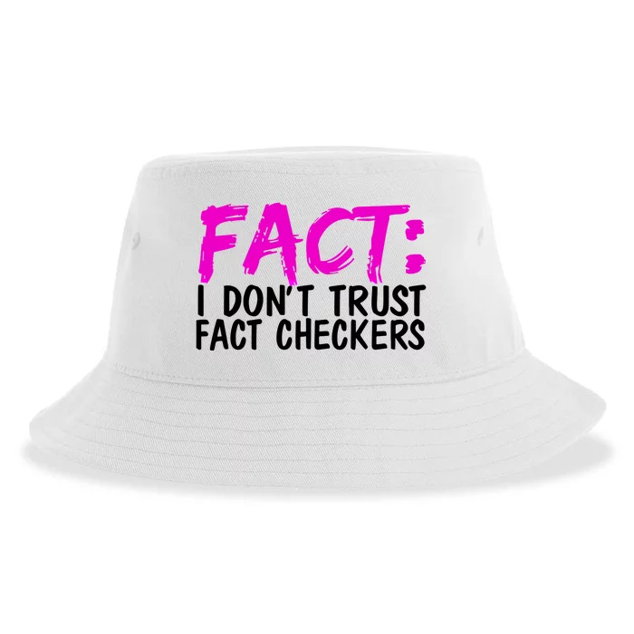 Fact I Don Trust Fact Checkers Funny Gift Sustainable Bucket Hat