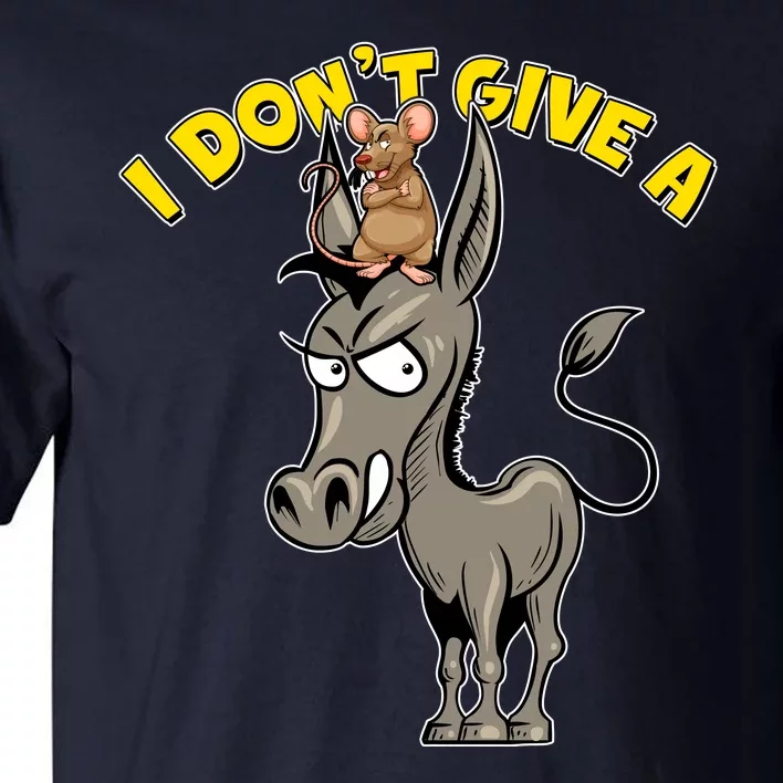 Funny I Don't Give A Rat's Ass Tall T-Shirt