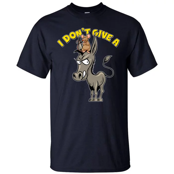 Funny I Don't Give A Rat's Ass Tall T-Shirt