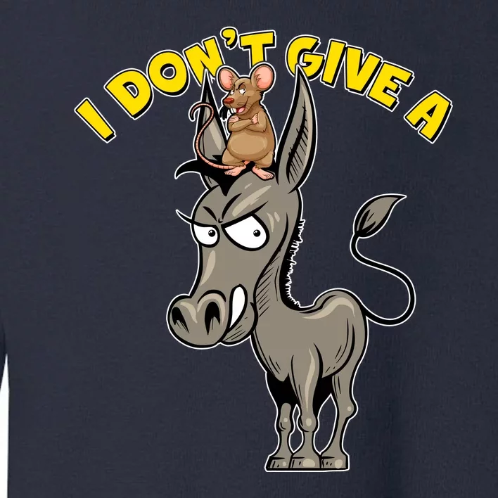 Funny I Don't Give A Rat's Ass Toddler Sweatshirt