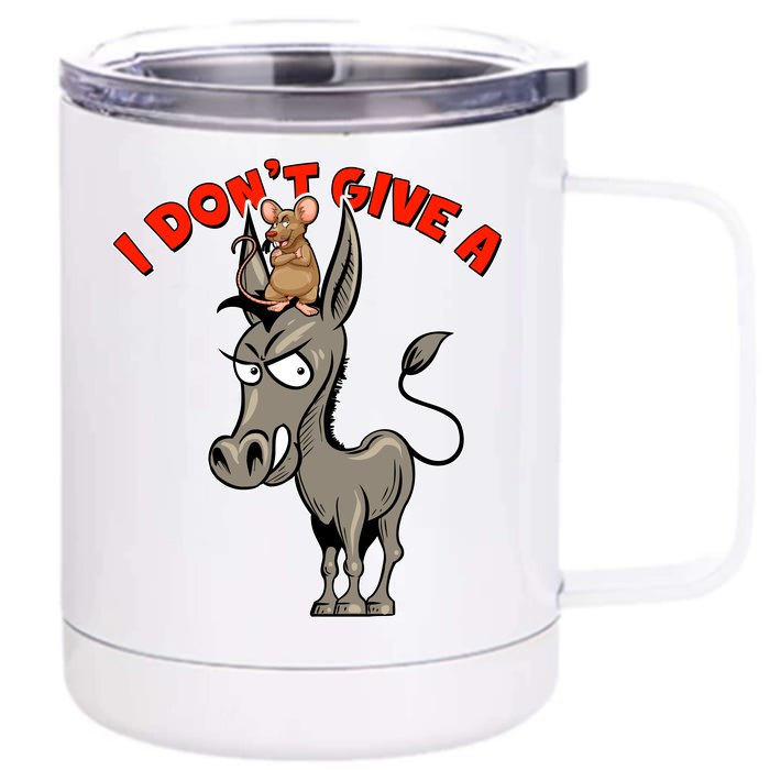 Funny I Don't Give A Rat's Ass Front & Back 12oz Stainless Steel Tumbler Cup