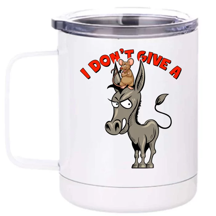 Funny I Don't Give A Rat's Ass Front & Back 12oz Stainless Steel Tumbler Cup