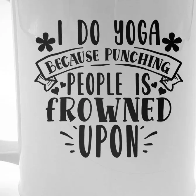 Funny I Do Yoga Because Punching People Is Frowned Upon Gift Front & Back Beer Stein