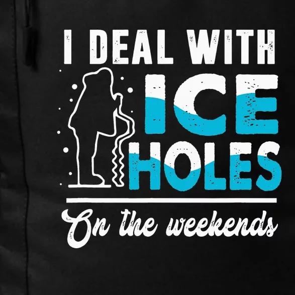 Funny I Deal with Ice Holes Fishing Dad Grandpa Daily Commute Backpack