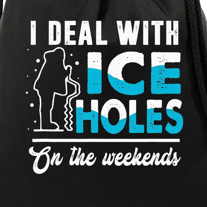 Funny I Deal with Ice Holes Fishing Dad Grandpa Drawstring Bag