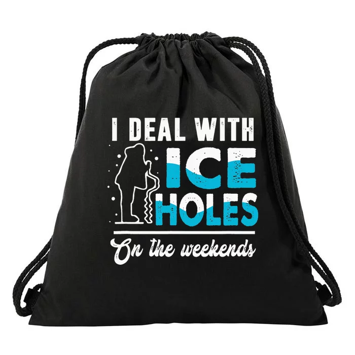 Funny I Deal with Ice Holes Fishing Dad Grandpa Drawstring Bag