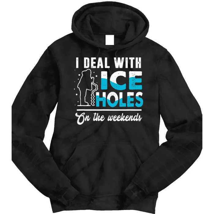 Funny I Deal with Ice Holes Fishing Dad Grandpa Tie Dye Hoodie