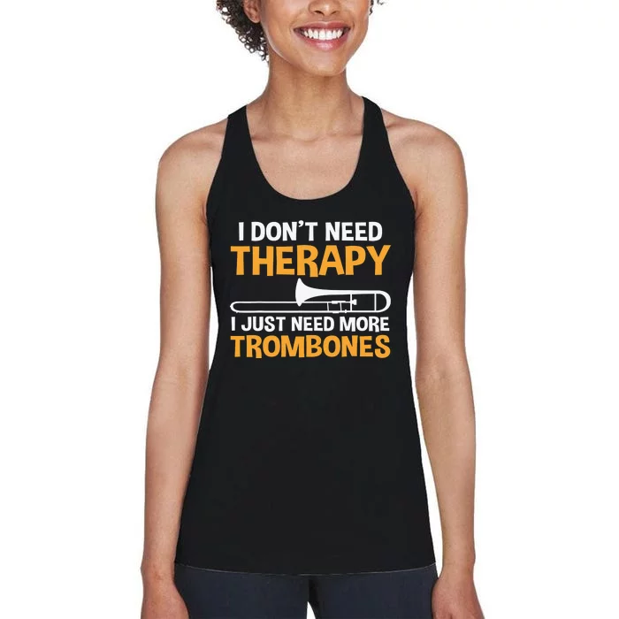 Funny I don't need therapy i just need more Trombones Women's Racerback Tank